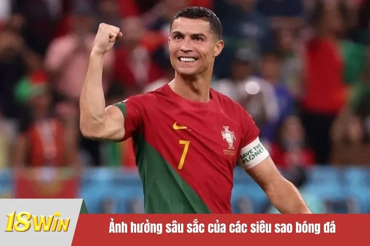 Ảnh hưởng sâu sắc của các siêu sao bóng đá đến cược thủ